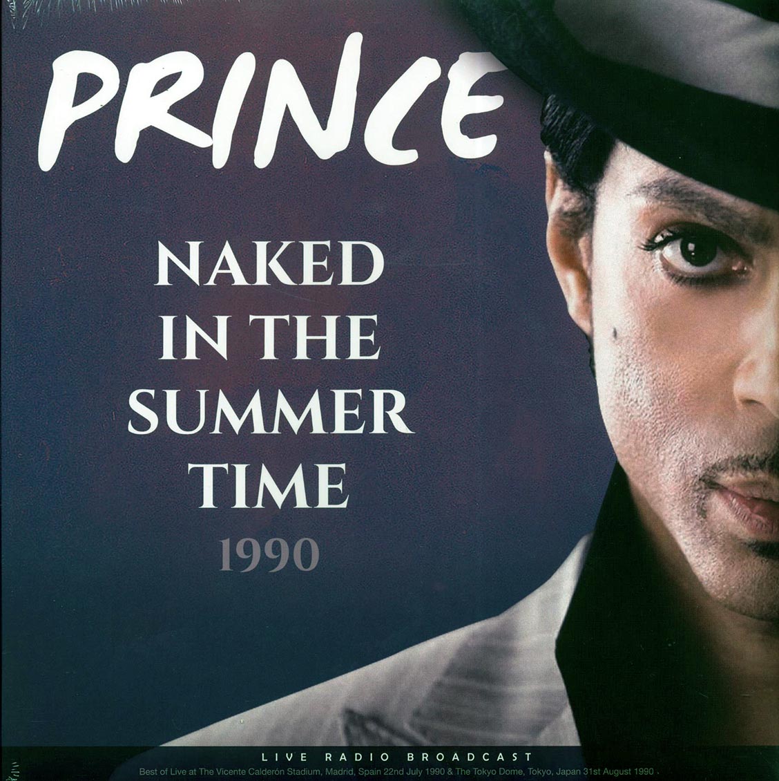 Prince - Naked In The Summertime 1990: The Vicente Calderon Stadium, Madrid 22nd July & The Tokyo Dome, Japan, 31st August