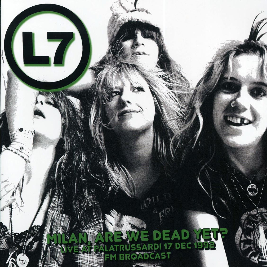 L7 - Milan, Are We Dead Yet? Live At Palatrussardi 17 Dec 1992 FM Broadcast
