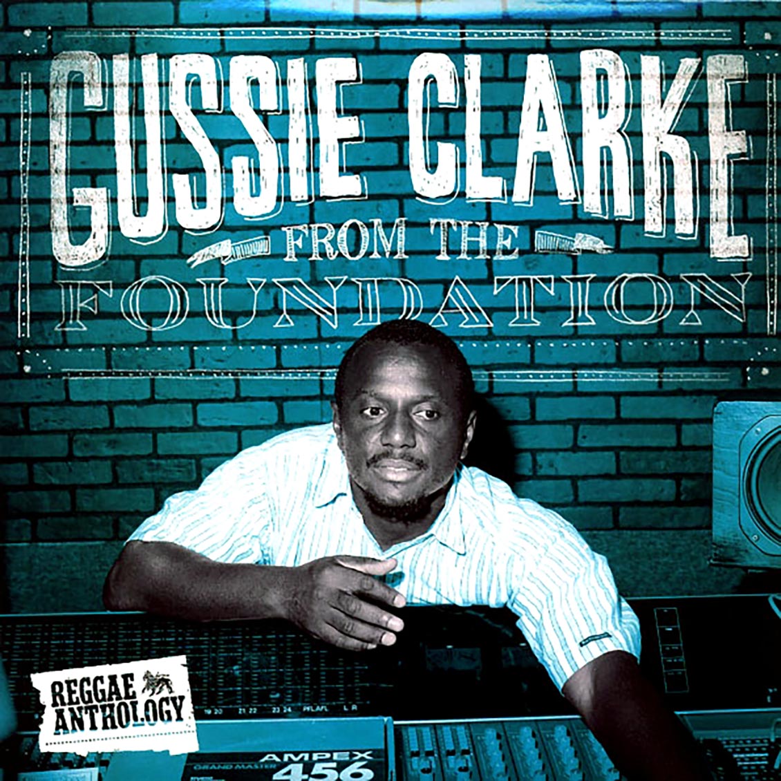 Gussie Clarke - From The Foundation: Reggae Anthology