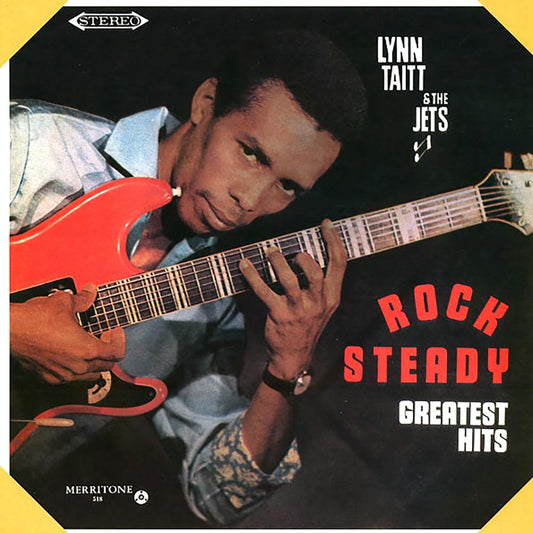 Lynn Taitt & The Jets - Rock Steady: Greatest Hits