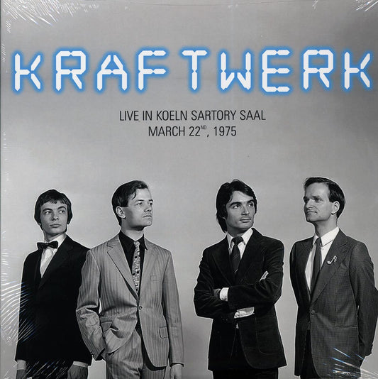 Kraftwerk - Live In Koeln Sartory Saal, March 25th, 1975