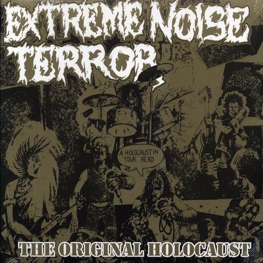Extreme Noise Terror - A Holocaust In Your Head: The Original Holocaust