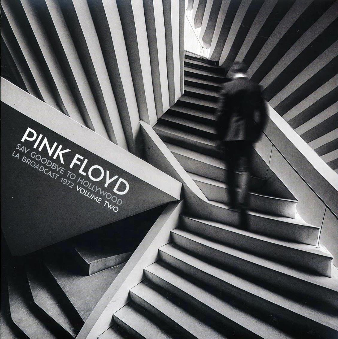 Pink Floyd - Say Goodbye To Hollywood Volume 2: LA Broadcast 1972