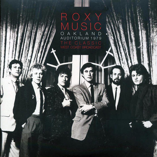 Roxy Music - Oakland Auditorium 1979: The Classic West Coast Broadcast