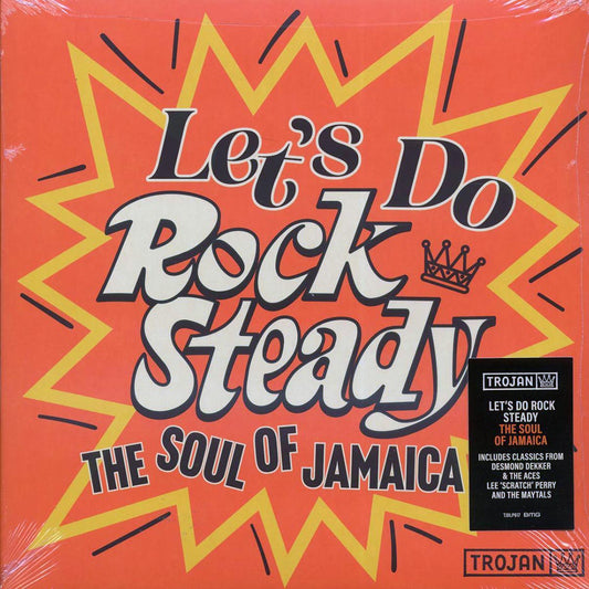 Lee Perry, Desmond Dekker, Toots & The Maytals, The Tennors, The Ethiopians, Etc. - Let's Do Rock Steady: The Soul Of Jamaica