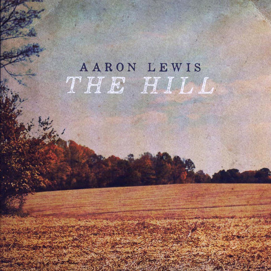 Aaron Lewis - The Hill