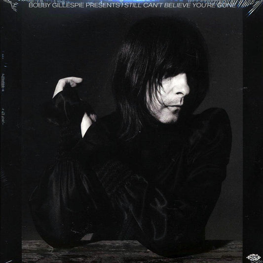 Ry Cooder, JJ Cale, Thin Lizzy, Little Feat, Bob Dylan, Willie Neslon, Lee Hazlewood, Etc. - Bobby Gillespie Presents: I Still Can't Believe You're Gone
