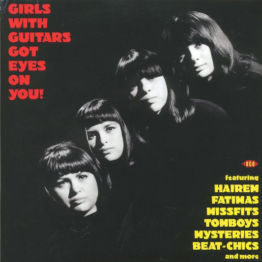 The Fatimas, The Hairem, The Girls, The Ace Of Cups, The Tomboys, Etc. - Girls With Guitars Got Eyes For You!