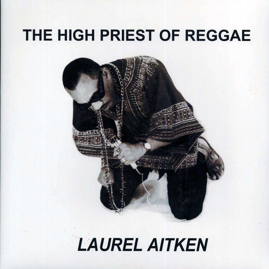 Laurel Aitken - The High Priest Of Reggae