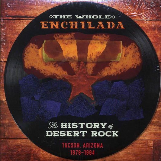 Various - The Whole Enchilada: The History Of Desert Rock Tucson, AZ 1978-1994