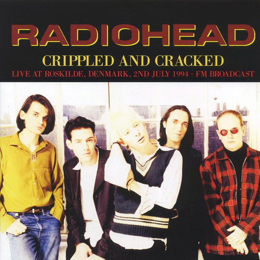 Radiohead - Crippled And Cracked: Live At Roskilde, Denmark, 2nd July 1994