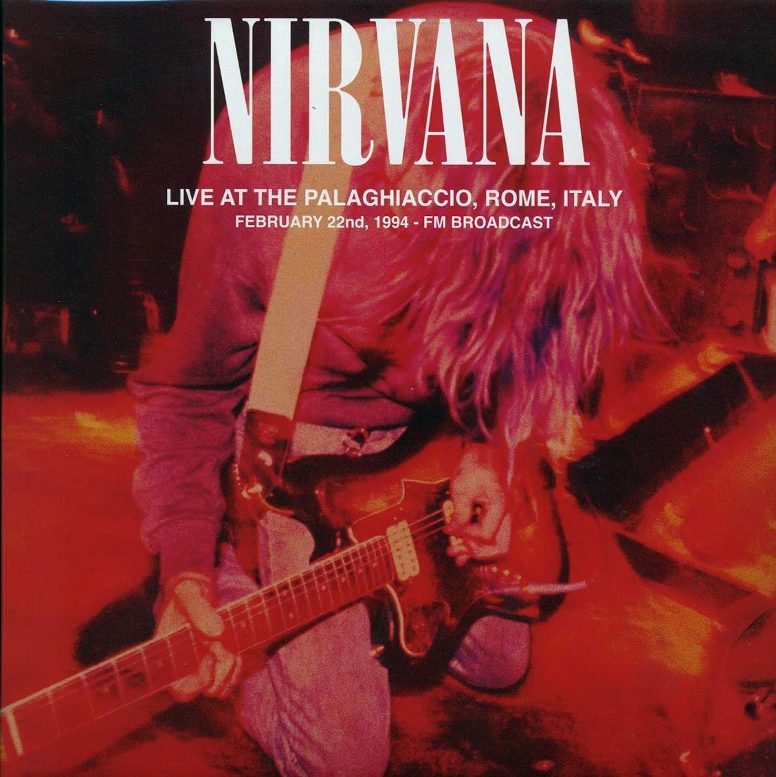 Nirvana - Live At The Palaghiaccio, Rome, Italy, February 22nd, 1994 FM Broadcast