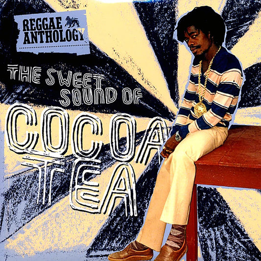 Cocoa Tea - Reggae Anthology: The Sweet Sound Of Cocoa Tea