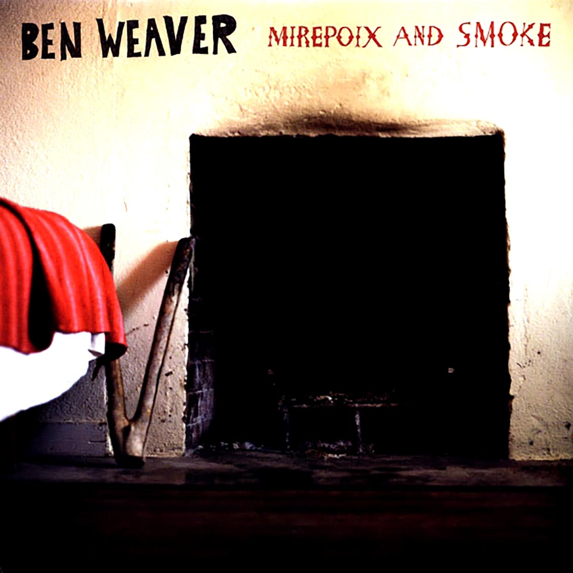 Ben Weaver - Mirepoix And Smoke
