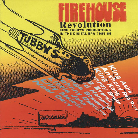 King Kong, Johnny Osbourne, Conroy Smith, King Tubby, Etc. - Firehouse Revolution: King Tubby's Productions In The Digital Era 1985-89