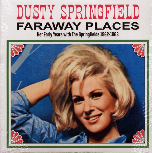 Dusty Springfield - Faraway Places: Her Early Years With The Springfields 1962-1963